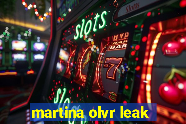 martina olvr leak